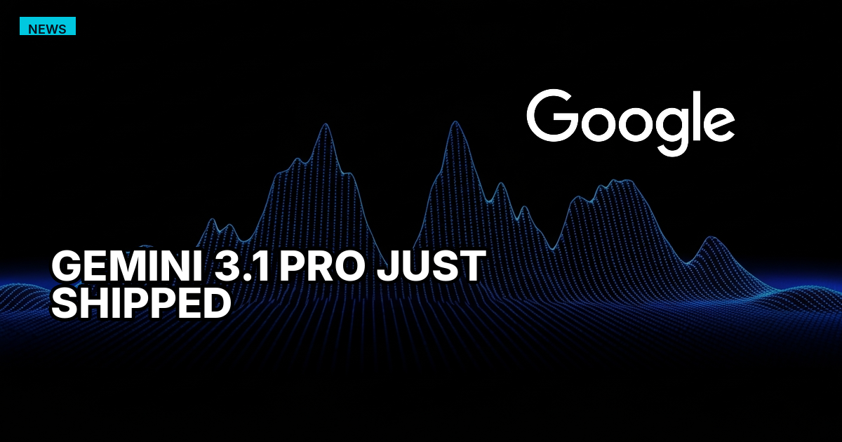 Gemini 3.1 Pro Just Shipped. Same Price, More Than Double the Reasoning.